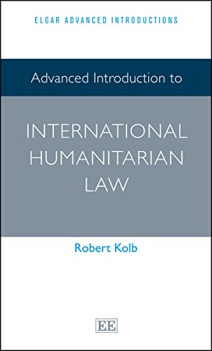 9781783477517: Advanced Introduction to International Humanitarian Law (Elgar Advanced Introductions series)