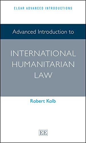 Beispielbild fr Advanced Introduction to International Humanitarian Law (Elgar Advanced Introductions series) zum Verkauf von WorldofBooks