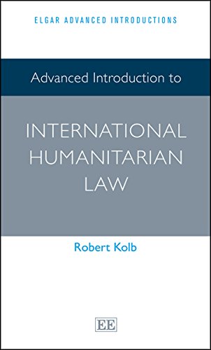 9781783477531: Advanced Introduction to International Humanitarian Law (Elgar Advanced Introductions series)
