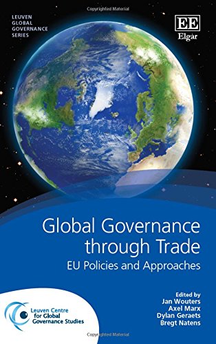 Stock image for Global Governance Through Trade: Eu Policies and Approaches (Leuven Global Governance series) for sale by Books From California