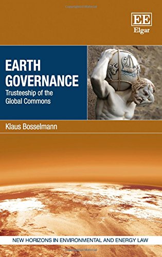 9781783477814: Earth Governance: Trusteeship of the Global Commons (New Horizons in Environmental and Energy Law series)