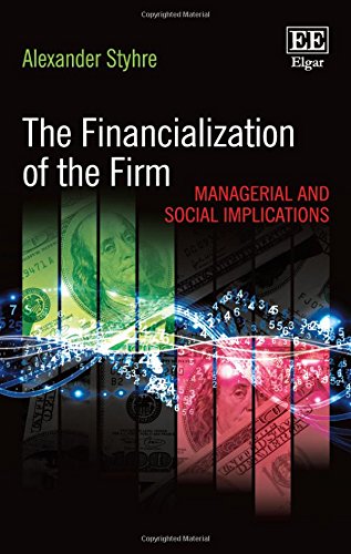 Beispielbild fr The Financialization of the Firm: Managerial and Social Implications zum Verkauf von Books From California