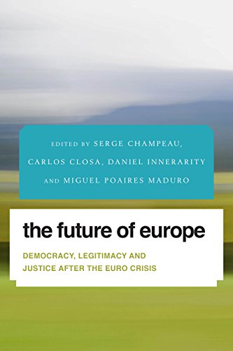 Imagen de archivo de Future of Europe Democracy Legcb Future Perfect Images of the Time to Come in Philosophy, Politics and Cultural Studies Democracy, Legitimacy and Justice After the Euro Crisis a la venta por PBShop.store US