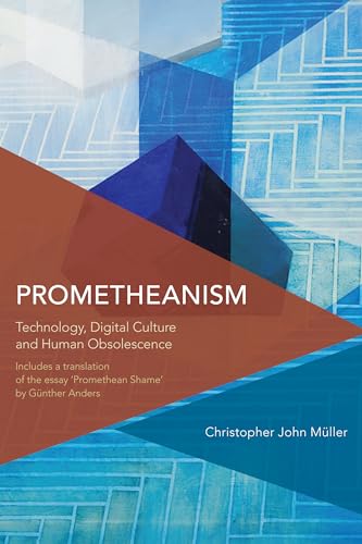 Beispielbild fr Prometheanism: Technology, Digital Culture and Human Obsolescence zum Verkauf von Blackwell's