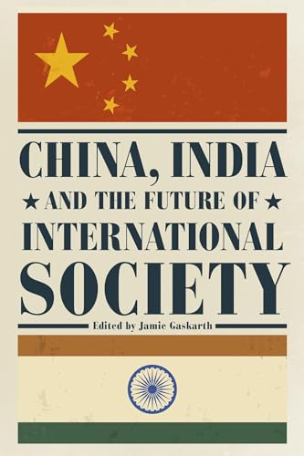 9781783482597: China, India And The Future Of International Society