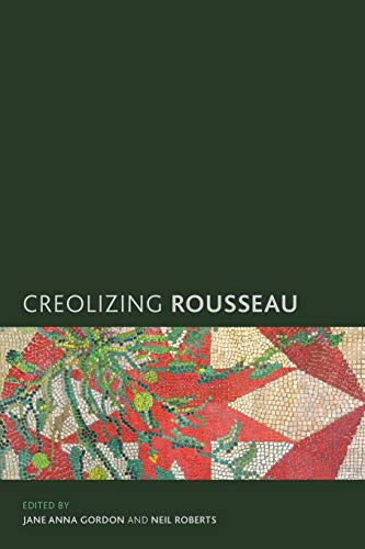 9781783482818: Creolizing Rousseau (Creolizing the Canon)