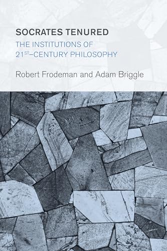 9781783483099: Socrates Tenured: The Institutions of Twenty-First-Century Philosophy