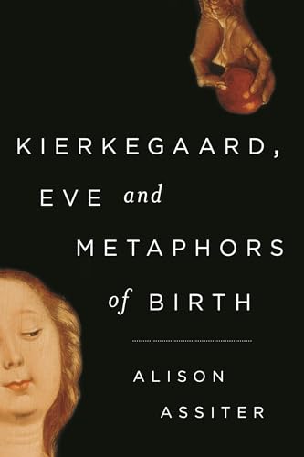 9781783483242: Kierkegaard, Eve and Metaphors of Birth
