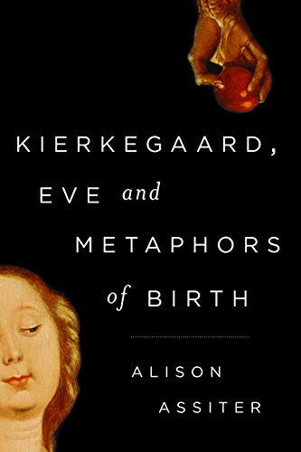 Beispielbild fr Kierkegaard, Eve and Metaphors of Birth zum Verkauf von WorldofBooks