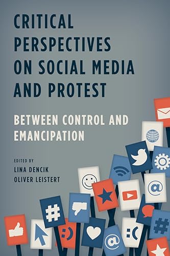 Beispielbild fr Critical Perspectives on Social Media and Protest : Between Control and Emancipation zum Verkauf von Better World Books