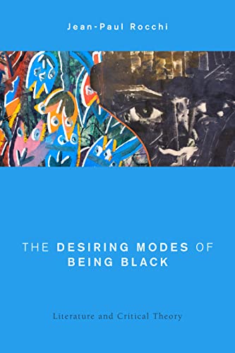9781783483990: The Desiring Modes of Being Black: Literature and Critical Theory