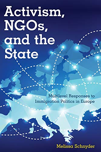 Beispielbild fr Activism, Ngos and the State: Multilevel Responses to Immigration Politics in Europe zum Verkauf von Anybook.com