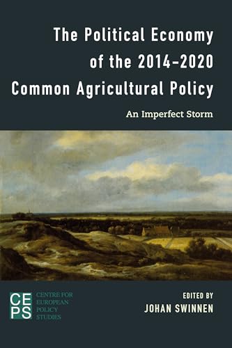 Imagen de archivo de The Political Economy of the 2014-2020 Common Agricultural Policy: An Imperfect Storm a la venta por WorldofBooks