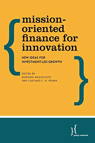 Beispielbild fr Mission-Oriented Finance for Innovation: New Ideas for Investment-Led Growth zum Verkauf von HPB-Red