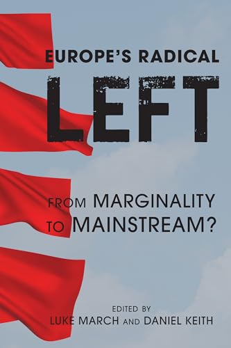 Stock image for Europes Radical Left: From Marginality to the Mainstream? for sale by Michael Lyons
