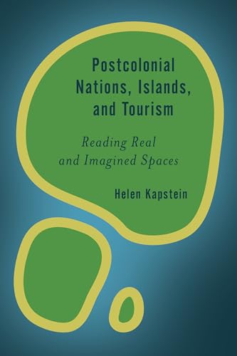 Stock image for Postcolonial Nations, Islands, and Tourism: Reading Real and Imagined Spaces (Rethinking the Island) for sale by Zubal-Books, Since 1961