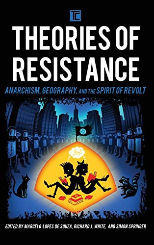9781783486663: Theories of Resistance: Anarchism, Geography, and the Spirit of Revolt (Transforming Capitalism)