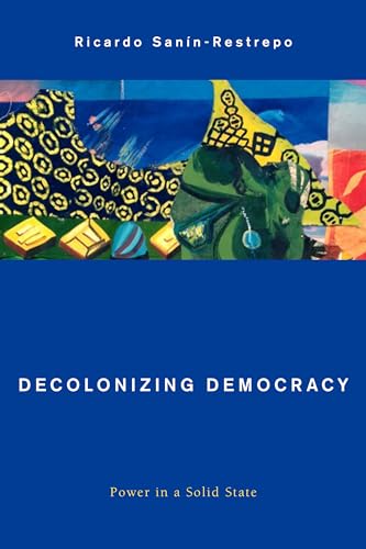 Stock image for Decolonizing Democracy Power in a Solid State Global Critical Caribbean Thought for sale by PBShop.store US