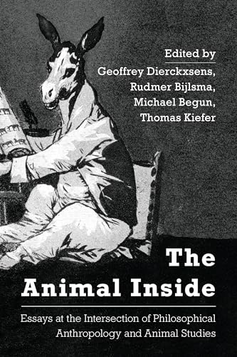 Stock image for Animal Inside Essays at the Icb Essays at the Intersection of Philosophical Anthropology and Animal Studies for sale by PBShop.store US