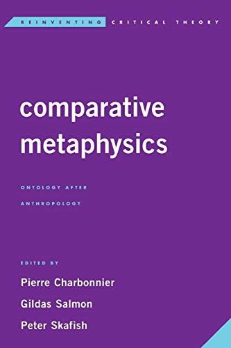 Beispielbild fr Comparative Metaphysics: Ontology After Anthropology (Reinventing Critical Theory) zum Verkauf von WorldofBooks