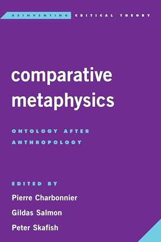 Stock image for Comparative Metaphysics: Ontology After Anthropology (Reinventing Critical Theory) for sale by WorldofBooks