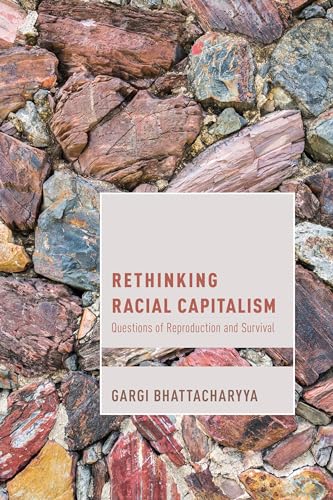 Stock image for Rethinking Racial Capitalism: Questions of Reproduction and Survival (Cultural Studies and Marxism) for sale by Ria Christie Collections