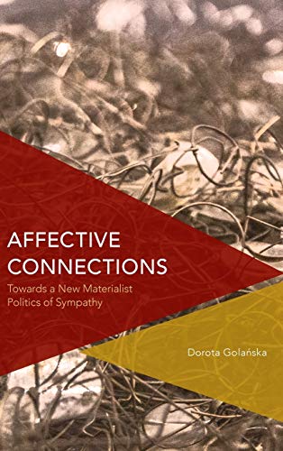 Stock image for Affective Connections: Towards a New Materialist Politics of Sympathy (Critical Perspectives on Theory, Culture and Politics) for sale by Michael Lyons
