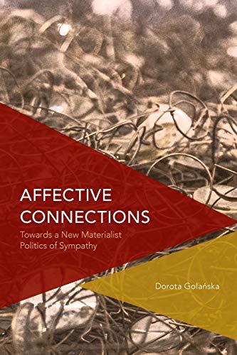 Stock image for Affective Connections Towards a New Materialist Politics of Sympathy Critical Perspectives on Theory, Culture and Politics for sale by PBShop.store US