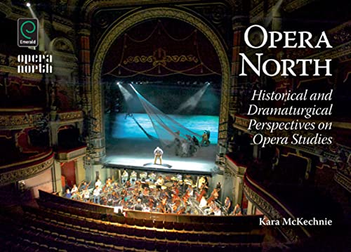 Beispielbild fr Opera North: Historical and Dramaturgical Perspectives on Opera Studies zum Verkauf von Books From California