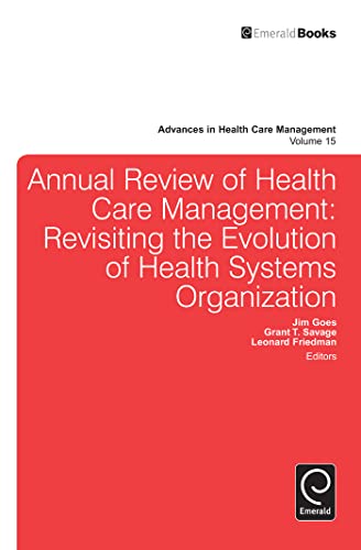 Stock image for Annual Review Of Health Care Management: Revisiting The Evolution Of Health Systems Organization Vol: 15 for sale by Basi6 International