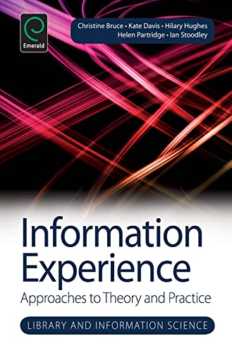 Beispielbild fr Information Experience: Approaches to Theory and Practice: 9 (Library and Information Science, 9) zum Verkauf von AwesomeBooks