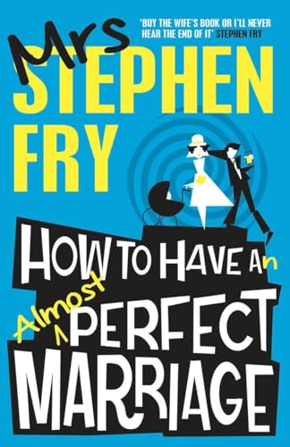 9781783520244: How to Have an Almost Perfect Marriage