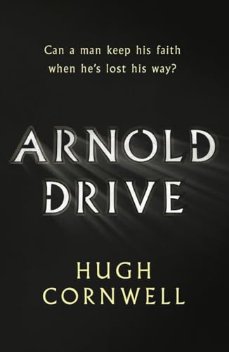 9781783520527: Arnold Drive: Can a Man Keep His Faith When He's Lost His Way?