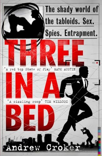 Beispielbild fr Three in a Bed: The shady world of the tabloids. Sex. Spies. Entrapment. zum Verkauf von WorldofBooks