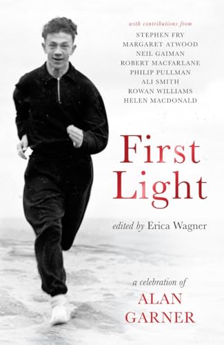 First Light: A Celebration of Alan Garner