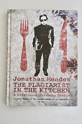 Beispielbild fr The Plagiarist In The Kitchen: A Lifetime's Culinary Thefts zum Verkauf von AwesomeBooks