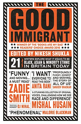 Beispielbild fr The Good Immigrant : 21 Writers Explore What It Means to Be Black, Asian and Miniroty Ethnic in Britain Today zum Verkauf von Better World Books