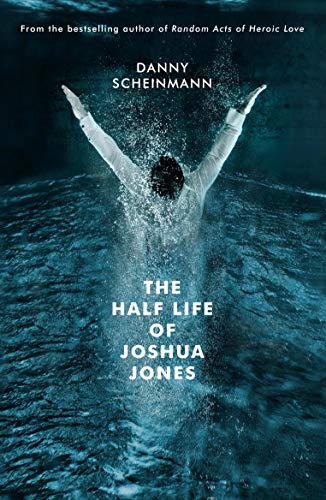 Stock image for The Half Life of Joshua Jones for sale by WorldofBooks