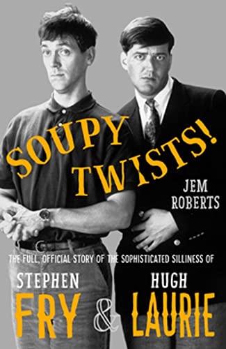 Imagen de archivo de Soupy Twists!: The Full Official Story of the Sophisticated Silliness of Fry and Laurie a la venta por HPB Inc.