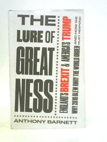 Beispielbild fr THE LURE OF GREATNESS England's Brexit & America's Trump [SIGNED] zum Verkauf von AwesomeBooks