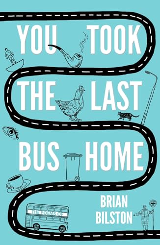 Imagen de archivo de You Took the Last Bus Home: The Poems of Brian Bilston a la venta por WorldofBooks