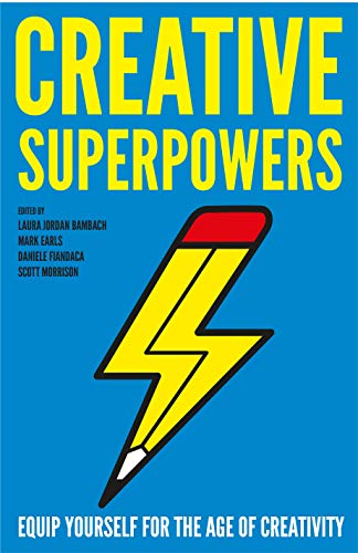 Stock image for Creative Superpowers: Equip Yourself for the Age of Creativity for sale by dsmbooks
