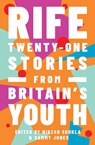 Beispielbild fr Rife: Twenty-One Stories from Britain's Youth zum Verkauf von AwesomeBooks