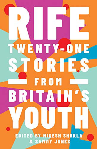 Imagen de archivo de Rife: Twenty-One Stories from Britains Youth a la venta por Big River Books