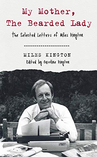 Beispielbild fr My Mother, the Bearded Lady: The Selected Letters of Miles Kington zum Verkauf von WorldofBooks