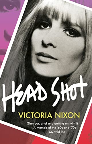 9781783527496: Head Shot: A memoir of glamour, adventure and resilience
