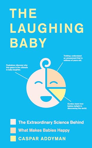 Stock image for The Laughing Baby: The extraordinary science behind what makes babies happy for sale by Zoom Books Company