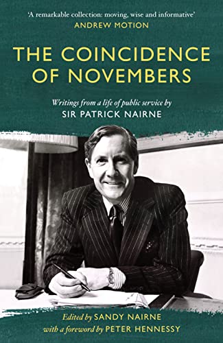 Beispielbild fr The Coincidence of Novembers: Writings from a life of public service by Sir Patrick Nairne zum Verkauf von WorldofBooks