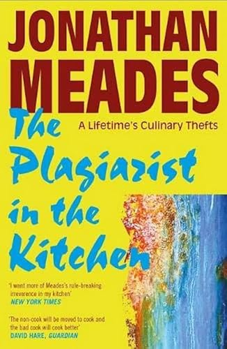 Beispielbild fr The Plagiarist in the Kitchen: A Lifetime's Culinary Thefts zum Verkauf von WorldofBooks
