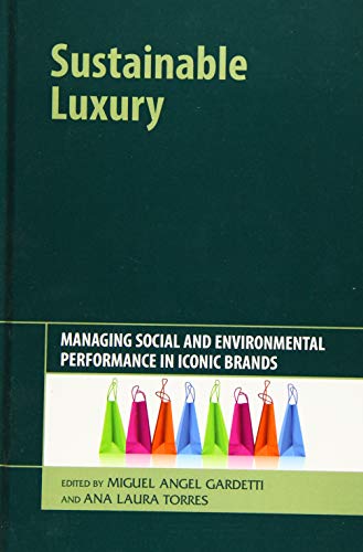 Stock image for Sustainable Luxury: Managing Social and Environmental Performance in Iconic Brands for sale by Chiron Media